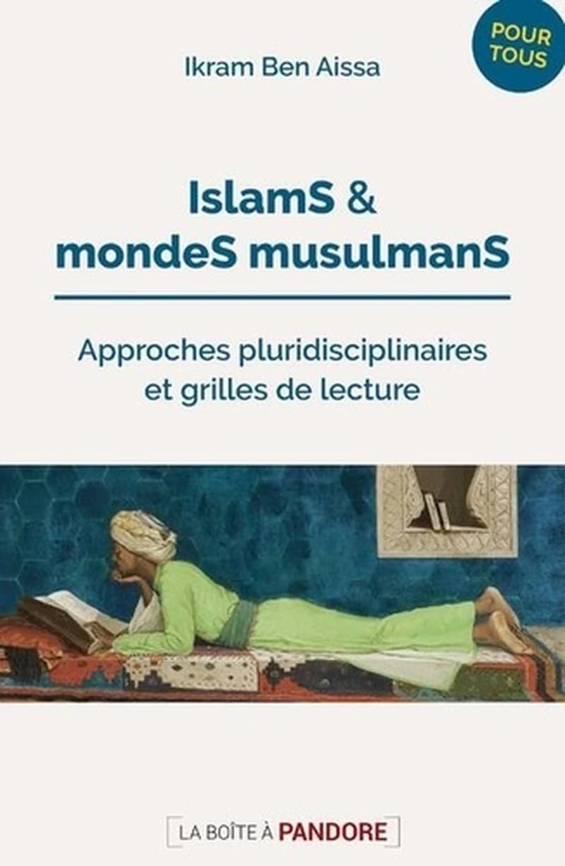 Islams et mondes musulmans : Approches pluridisciplinaires et grilles de lecture