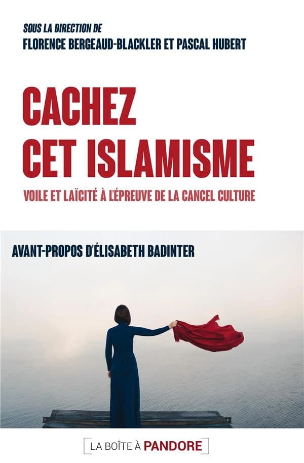 Cachez cet islamisme : voile et laïcité à l'épreuve de la cancel culture