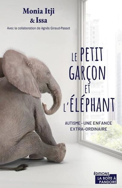 Le petit garçon et l'éléphant : autisme : une enfance extra-ordinaire