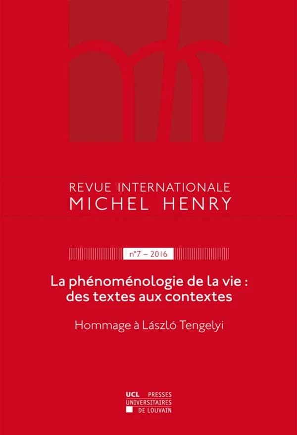 La phénoménologie de la vie : des textes aux contextes : hommage à László Tengelyi