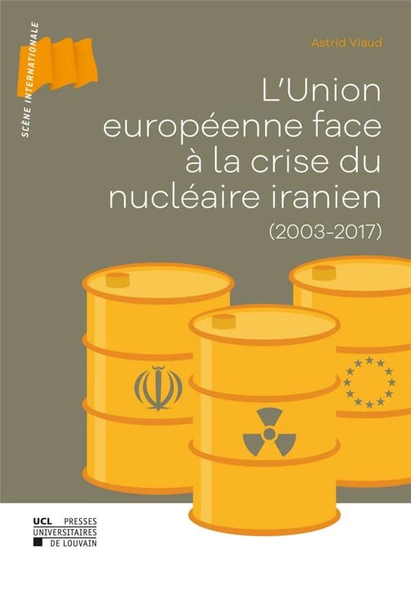 LUnion européenne face à la crise du nucléaire iranien, 2003-2017