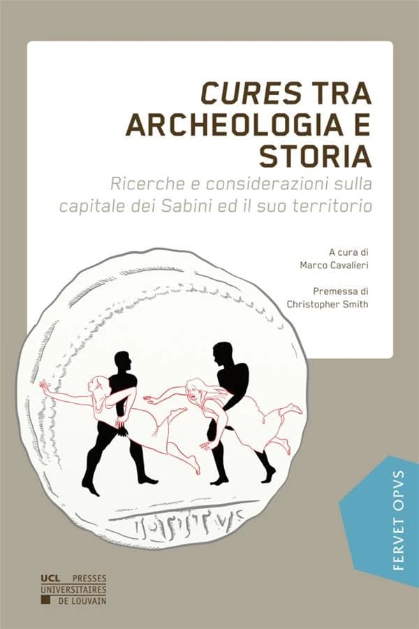 Cures tra archeologia e storia : ricerche e considerazioni sulla capitale dei Sabini ed il suo territorio