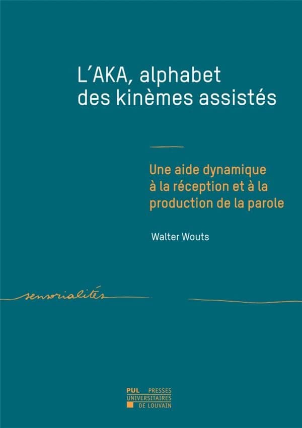 L'AKA, alphabet des kinèmes assistés : Une aide dynamique à la réception et à la production de la parole