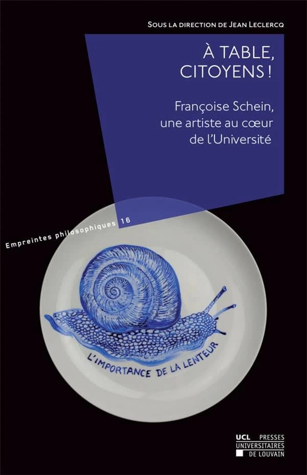 À table, citoyens! : Françoise Schein, une artiste au coeur de l'Université