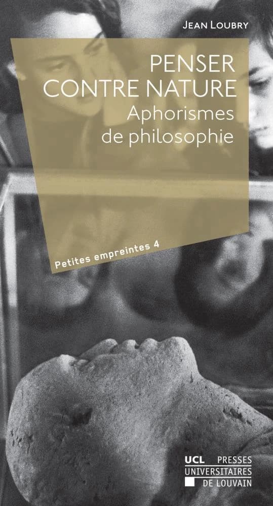 Penser contre nature ; aphorismes de philosophie
