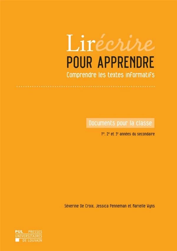 Lirécrire pour apprendre ; comprendre les textes informatifs ; documents pour la classe 1re, 2e et 3e