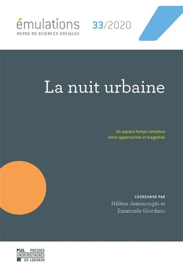 émulations t.33 : la nuit urbaine, un espace-temps complexe entre opportunités
