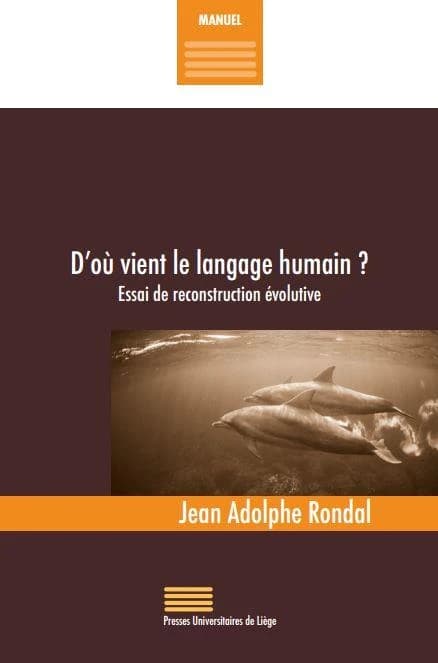 D'où vient le langage humain ? : Essai de reconstruction évolutive