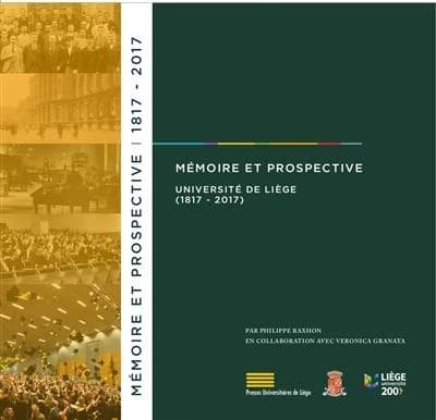 Université de Liège (1817-2017) : Mémoire et prospective