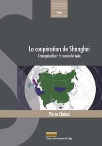 La coopération de Shanghai : conceptualiser la nouvelle Asie