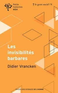 Les invisibilites barbares : repenser l'intervention sociale