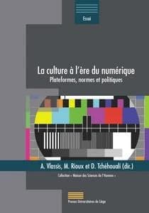 La culture à l'ère du numérique : plateformes, normes et politiques