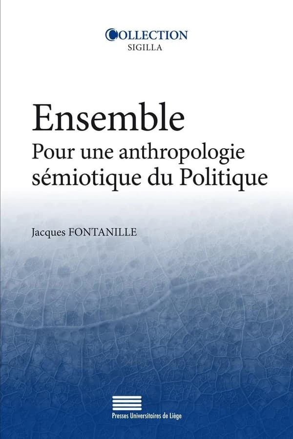 Ensemble : pour une anthropologie sémiotique du politique
