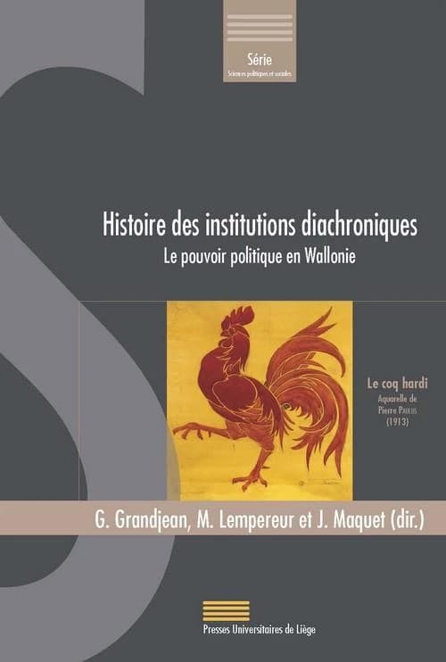 Histoire des institutions diachroniques. Le pouvoir politique en Wallonie