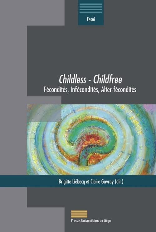 Childless, childfree : fécondités, infécondités, alter-fécondités