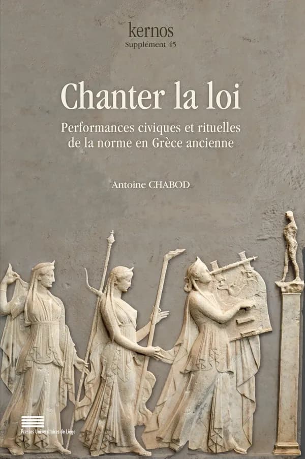 Chanter la loi : performances civiques et rituelles de la norme en Grèce ancienne, VIIe-Ve siècles