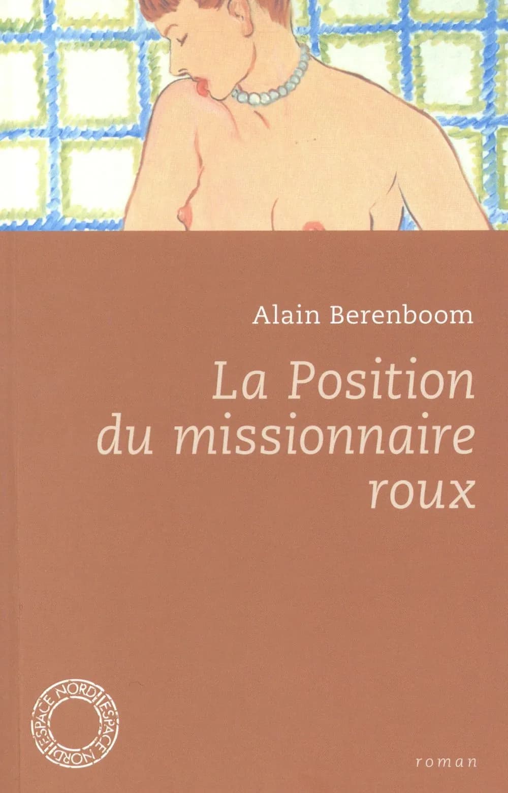 La position du missionnaire roux : roman