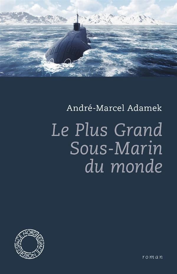 Le plus grand sous-marin du monde : roman