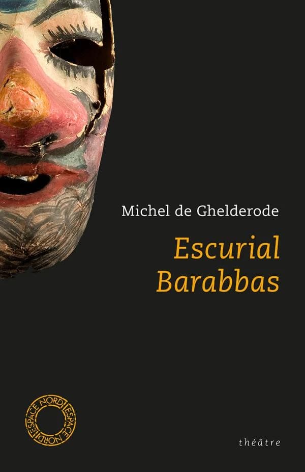 Escurial ; Barabbas : théâtre