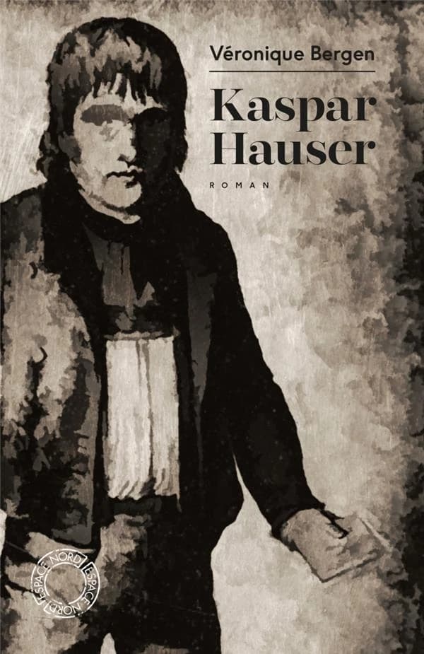 Kaspar Hauser ou La phrase préférée du vent : roman