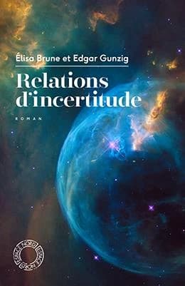 Relations d'incertitude : roman