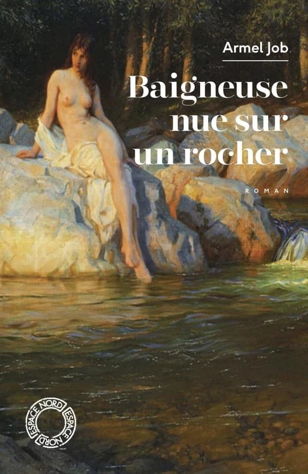 Baigneuse nue sur un rocher : roman