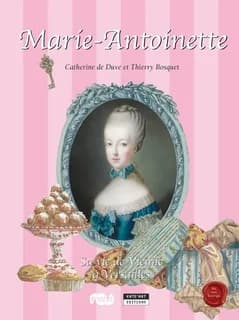 La reine marie antoinette, sa vie de vienne a versailles