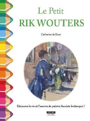 Le petit Rik Wouters ; découvre la vie et l'oeuvre du peintre fauviste brabançon !