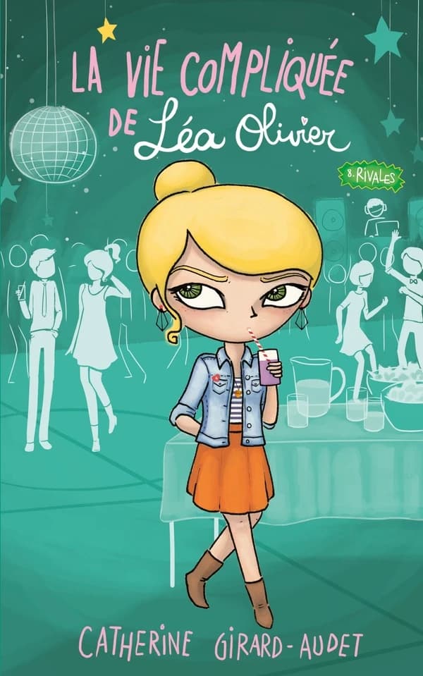 La vie compliquée de Léa Olivier Tome 8 : rivales