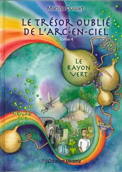 Le trésor oublié de l'arc-en-ciel Tome 4 ; le rayon vert