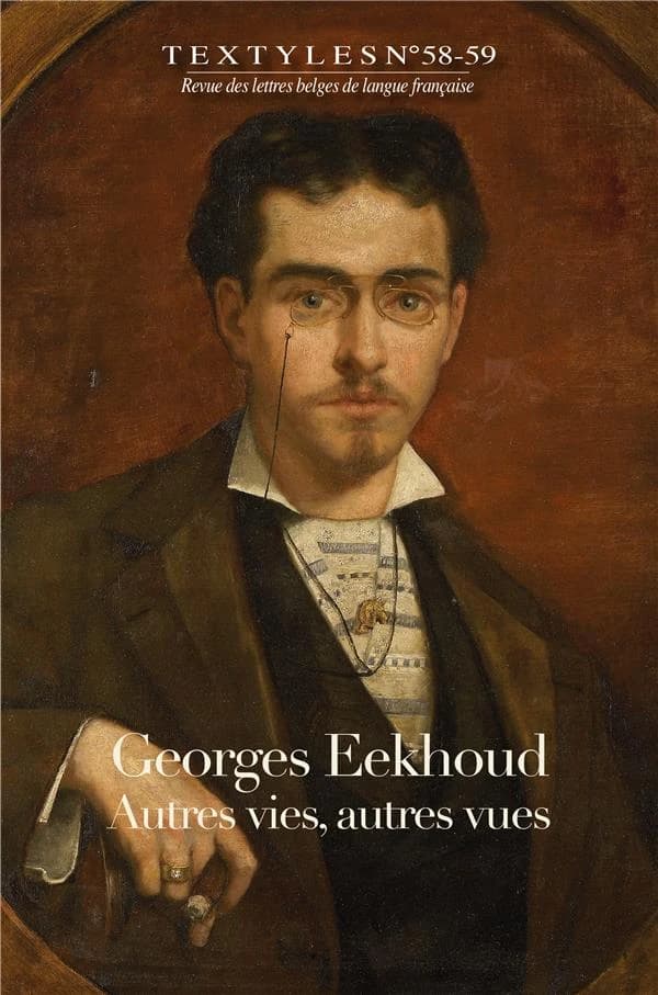 Georges Eekhoud : autres vies, autres vues