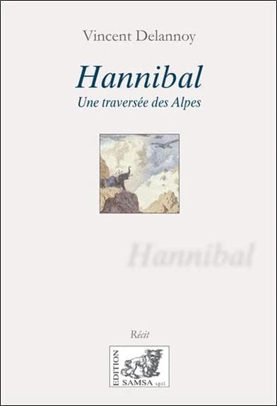 Hannibal : UNE TRAVERSÉE DES ALPES
