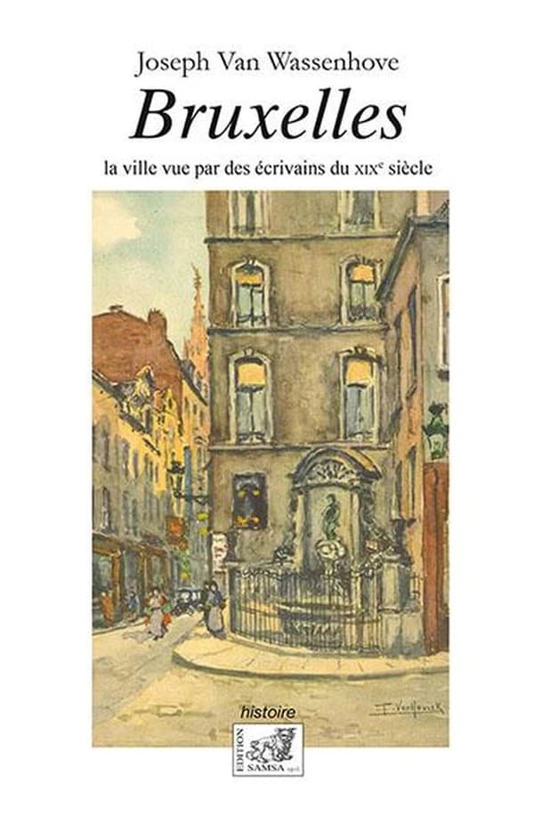 Bruxelles ; la ville vue par les écrivains du XIXe siècle
