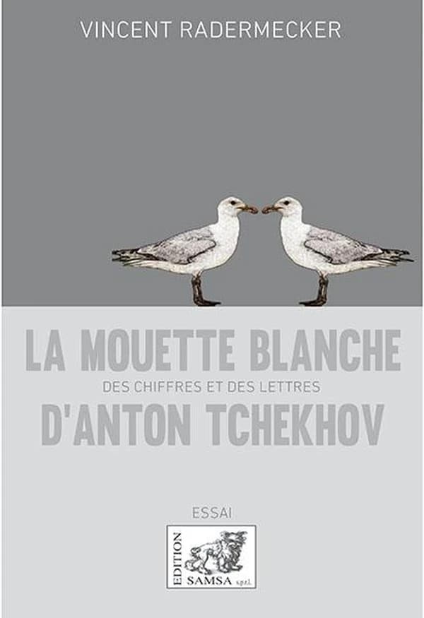 La mouette blanche d'Anton Tchekhov : des chiffres et des lettres : essai