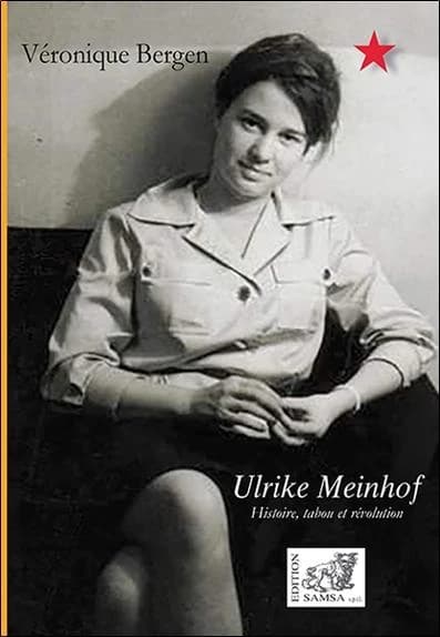 Ulrike Meinhof : histoire, tabou et révolution : récit