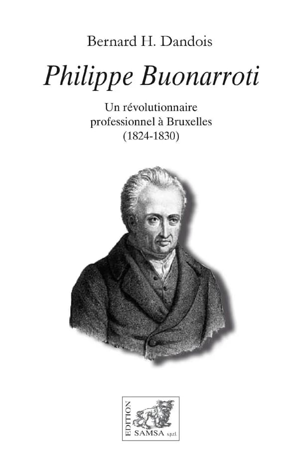 Philippe Buonarroti : Un révolutionnaire professionnel à Bruxelles (1824-1830)