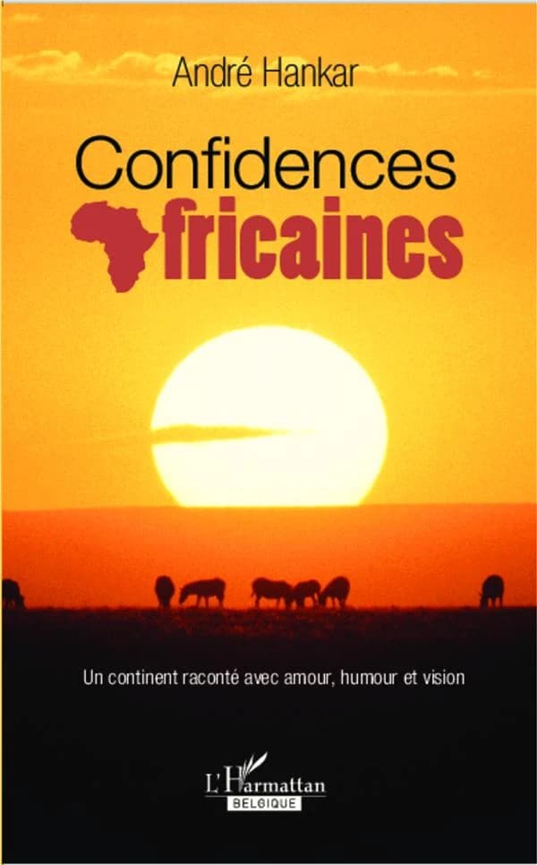 Confidences africaines : un continent raconté avec amour, humour et vision