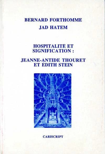 Hospitalité et signification : Jeanne-Antide Thouret et Édith Stein