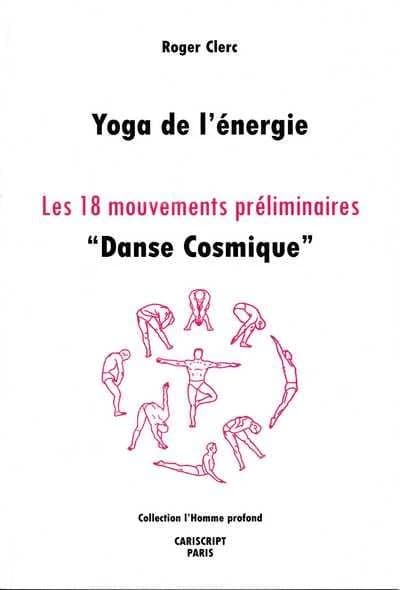 Yoga de l'énergie, les 18 mouvements préliminaires, "danse cosmique"