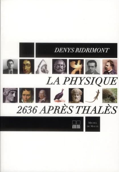 La physique : 2636 après Thalès