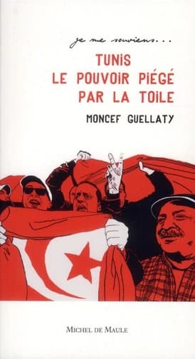 Tunis 2011, le pouvoir piégé par la toile