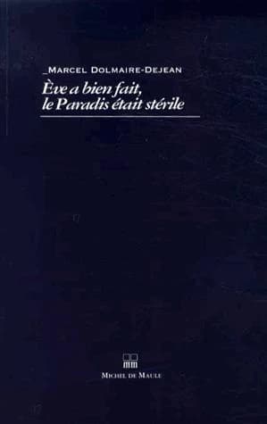 Ève a bien fait, le paradis était stérile : essai