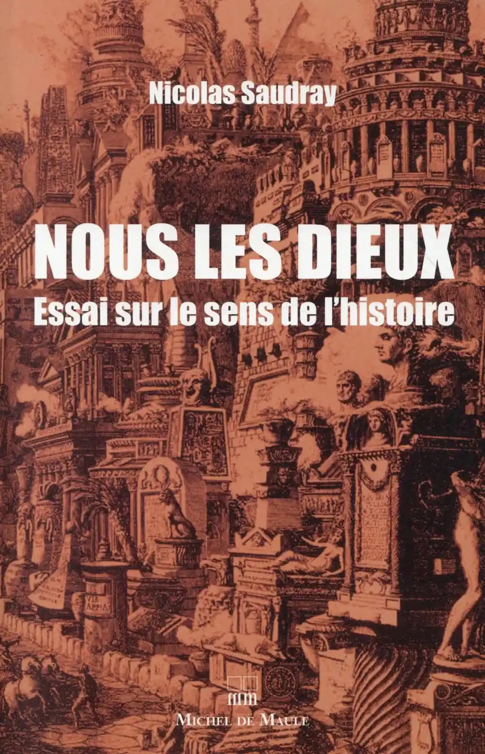 Nous les dieux : essai sur le sens de l'histoire