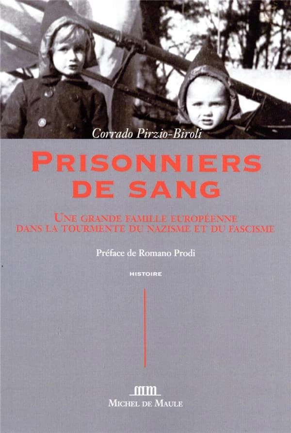 Prisonniers de sang : une grande famille européenne dans la tourmente du nazisme et du fascisme