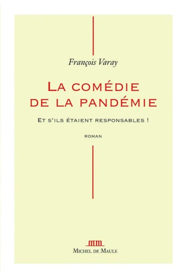 La comédie de la pandémie : et s'ils étaient responsables ! : Roman