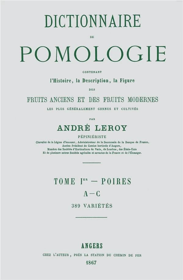 Dictionnaire de pomologie contenant l'histoire, la description, la figure des fruits anciens et des fruits modernes le plus généralement connus et cultivés