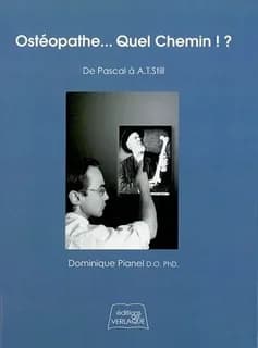 Ostéopathe, quel chemin ! ? : de Pascal à A. T. Still