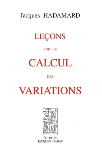 Leçons sur le calcul des variations ([Reproduction en fac-similé]) Jacques Hadamard