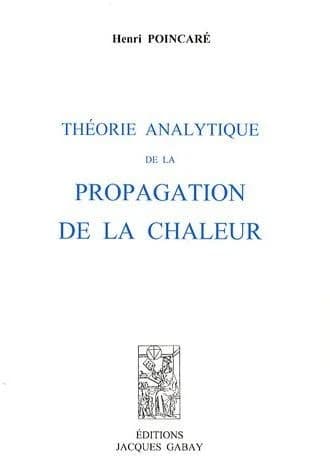 Théorie analytique de la propagation de la chaleur ([Reproduction en fac-similé]) Henri Poincaré