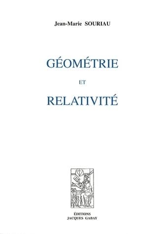 Géométrie et relativité ([Reproduction en fac-similé]) Jean-Marie Souriau
